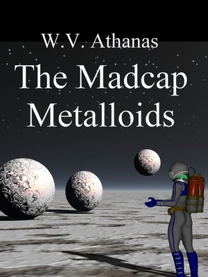 cover image of Madcap Metalloids